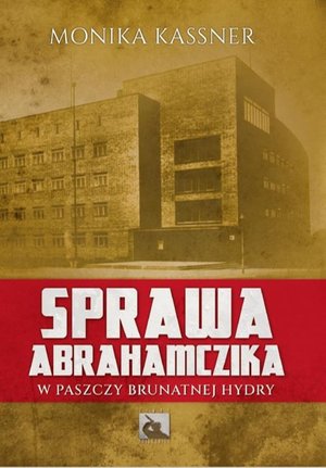 Sprawa Abrahamczika. W paszczy brunatnej hydry – ebook