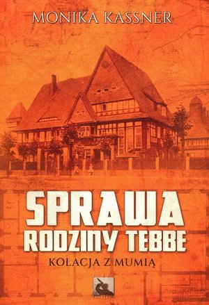Sprawa rodziny Tebbe: Kolacja z mumią – ebook