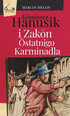 Kōmisorz Hanusik i Zakōn Ôstatnigo Karminadla – ebook