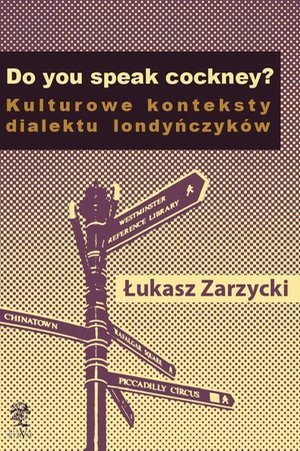 Do you speak cockney? Kulturowe konteksty dialektu londyńczyków – ebook