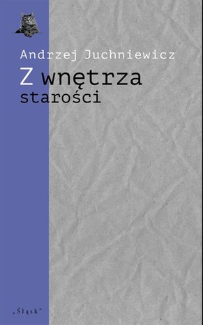 Z wnętrza starości. O późnej poezji Urszuli Kozioł – ebook