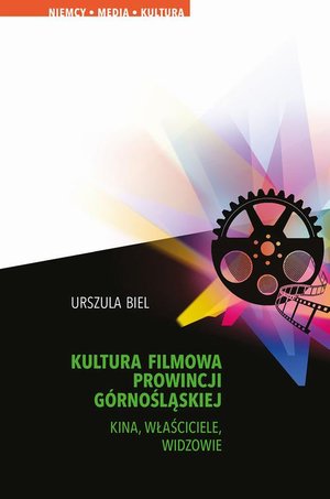 Kultura filmowa Prowincji Górnośląskiej. Kina, właściciele, widzowie – ebook