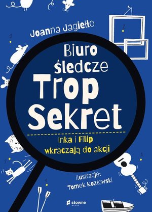 Biuro Śledcze Trop Sekret. Inka i Filip wkraczają do akcji – ebook