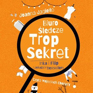 Biuro Śledcze Trop Sekret. Inka i Filip i znikające bestsellery – audiobook