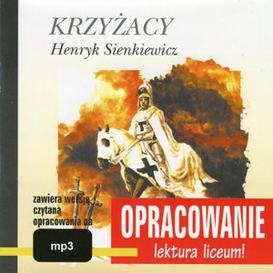Henryk Sienkiewicz "Krzyżacy" - opracowanie – audiobook
