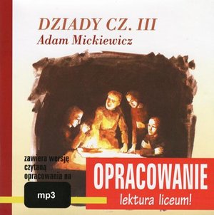 Adam Mickiewicz "Dziady cz. III" - opracowanie – audiobook