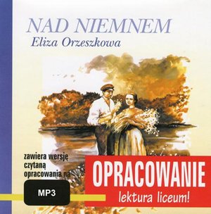 Eliza Orzeszkowa "Nad Niemnem" - opracowanie – audiobook