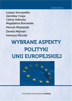 Wybrane aspekty polityki Unii Europejskiej – ebook