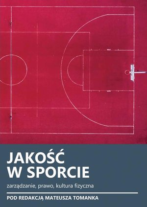 Jakość w sporcie. Zarządzanie, prawo, kultura fizyczna – ebook