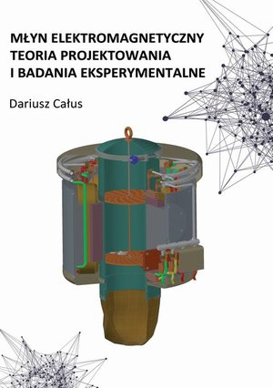 Młyn elektromagnetyczny. Teoria projektowania i badania eksperymentalne – ebook