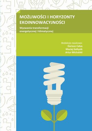 MOŻLIWOŚCI I HORYZONTY EKOINNOWACYJNOŚCI. Wyzwania transformacji energetycznej i klimatycznej – ebook