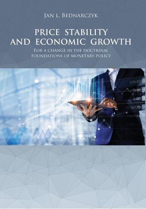 PRICE STABILITY AND ECONOMIC GROWTH For a change in the doctrinal foundations of monetary policy – ebook