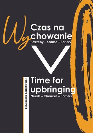 Czas na wychowanie. Potrzeby - Szanse - Wyzwania – ebook