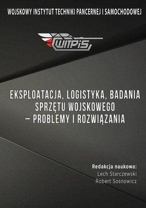 Eksploatacja, logistyka, badania sprzętu wojskowego - problemy i rozwiązania – ebook