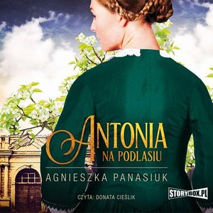 Na Podlasiu. Tom 1. Antonia – audiobook
