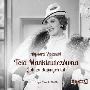 Tola Mankiewiczówna. Jak za dawnych lat – audiobook