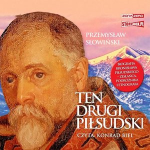 Ten drugi Piłsudski. Biografia Bronisława Piłsudskiego - zesłańca, podróżnika i etnografa – audiobook