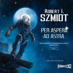 Pola dawno zapomnianych bitew. Bukowski. Tom 1. Per aspera ad astra – audiobook
