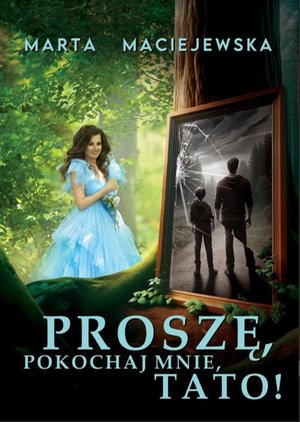 Proszę, pokochaj mnie, tato! – ebook