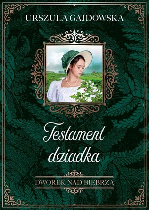 Dworek nad Biebrzą. Testament dziadka – ebook