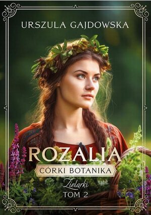 Córki botanika. Zielarki. Rozalia tom 2 – ebook