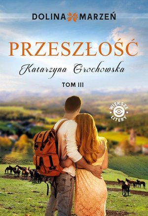 Dolina marzeń. Przeszłość tom 3 – ebook