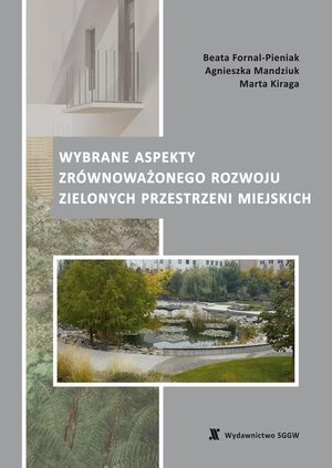 Wybrane aspekty zrównoważonego rozwoju zielonych przestrzeni miejskich – ebook
