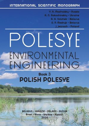 Environmental engineering in Polesye. Book 3. Polish Polesye – ebook