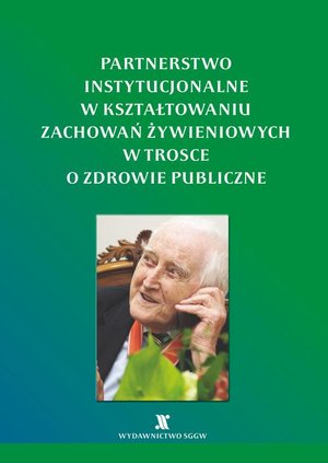 Partnerstwo instytucjonalne w kształtowaniu zachowań żywieniowych w trosce o zdrowie publiczne – ebook