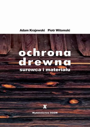 Ochrona drewna - surowca i materiału – ebook