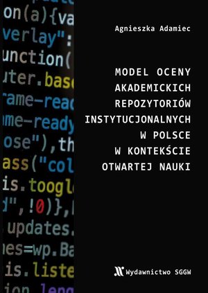 Model oceny akademickich repozytoriów instytucjonalnych w Polsce w kontekście otwartej nauki – ebook