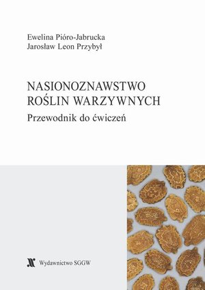 Nasionoznawstwo roślin warzywnych. Przewodnik do ćwiczeń – ebook