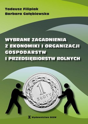 Wybrane zagadnienia z ekonomiki organizacji gospodarstw i przedsiębiorstw rolnych – ebook