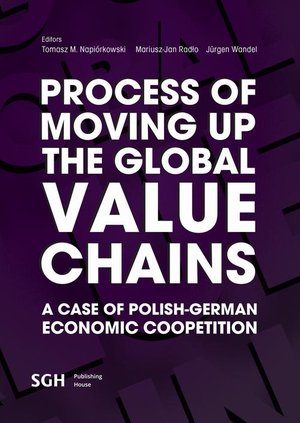 PROCESS OF MOVING UP THE GLOBAL VALUE CHAINS A CASE OF POLISH-GERMAN ECONOMIC COOPETITION – ebook