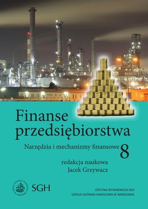Finanse przedsiębiorstwa 8. Narzedzia i mechanizmy finansowe – ebook