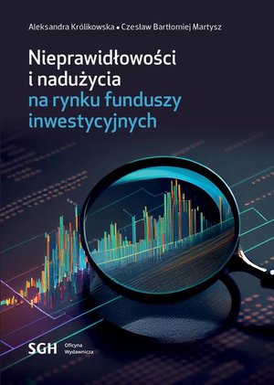 NIEPRAWIDŁOWOŚCI I NADUŻYCIA NA RYNKU FUNDUSZY INWESTYCYJNYCH – ebook