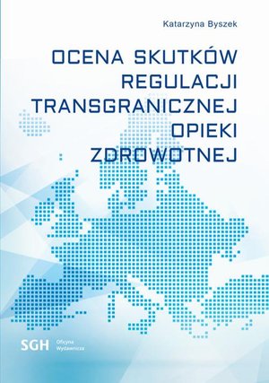 OCENA SKUTKÓW REGULACJI TRANSGRANICZNEJ OPIEKI ZDROWOTNEJ – ebook