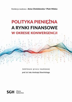 Polityka pieniężna a rynki finansowe w okresie konwergencji – ebook