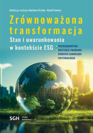 ZRÓWNOWAŻONA TRANSFORMACJA. STAN I UWARUNKOWANIA W KONTEKŚCIE ESG – ebook