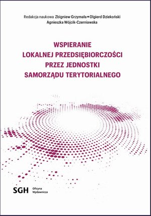 Wspieranie lokalnej przedsiębiorczości przez jednostki samorządu terytorialnego – ebook