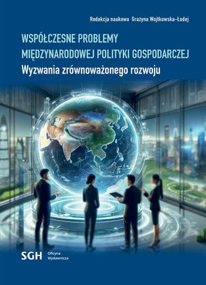 Współczesne problemy międzynarodowej polityki gospodarczej. Wyzwania zrównoważonego rozwoju – ebook