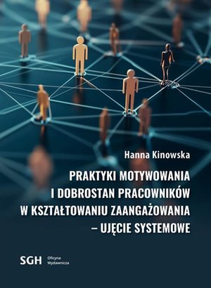 Praktyki motywowania i dobrostan pracowników w kształtowaniu zaangażowania - ujęcie systemowe – ebook