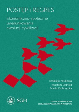 Postęp i regres. Ekonomiczno-społeczne uwarunkowania ewolucji cywilizacji – ebook