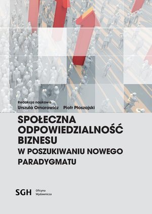 SPOŁECZNA ODPOWIEDZIALNOŚĆ BIZNESU W POSZUKIWANIU NOWEGO PARADYGMATU – ebook