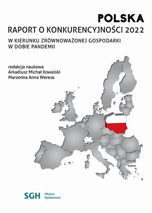 POLSKA RAPORT O KONKURENCYJNOŚCI 2022. W kierunku zrównoważonej gospodarki w dobie pandemii – ebook