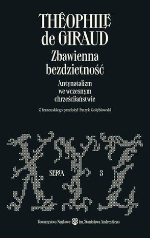 Zbawienna bezdzietność. Antynatalizm we wczesnym chrześcijaństwie – ebook