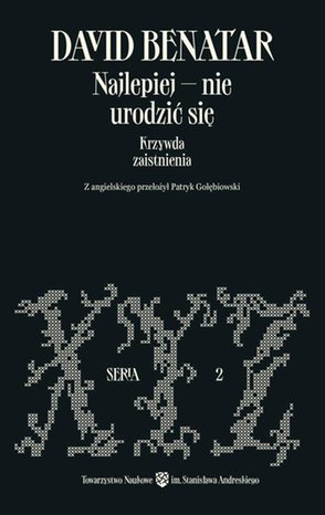 Najlepiej - nie urodzić się. Krzywda zaistnienia – ebook