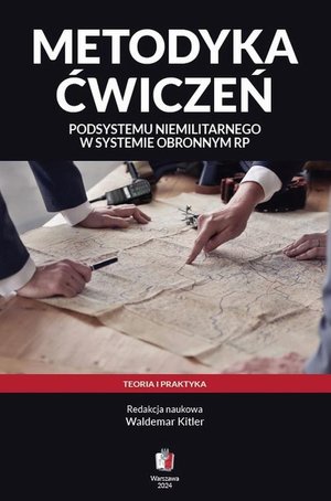 Metodyka ćwiczeń podsystemu niemilitarnego w systemie obronnym RP. Teoria i praktyka – ebook