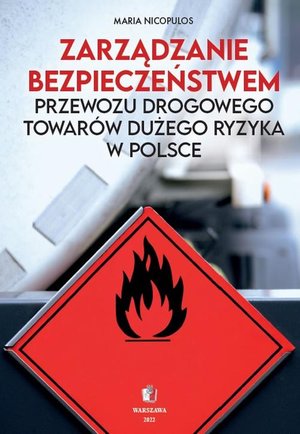 Zarządzanie bezpieczeństwem przewozu drogowego towarów dużego ryzyka w Polsce – ebook