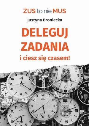 Deleguj zadania i ciesz się czasem – ebook
